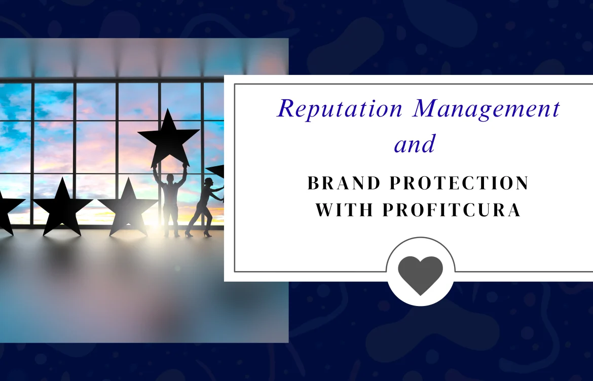 Reputation Management and Brand Protection with Profitcura