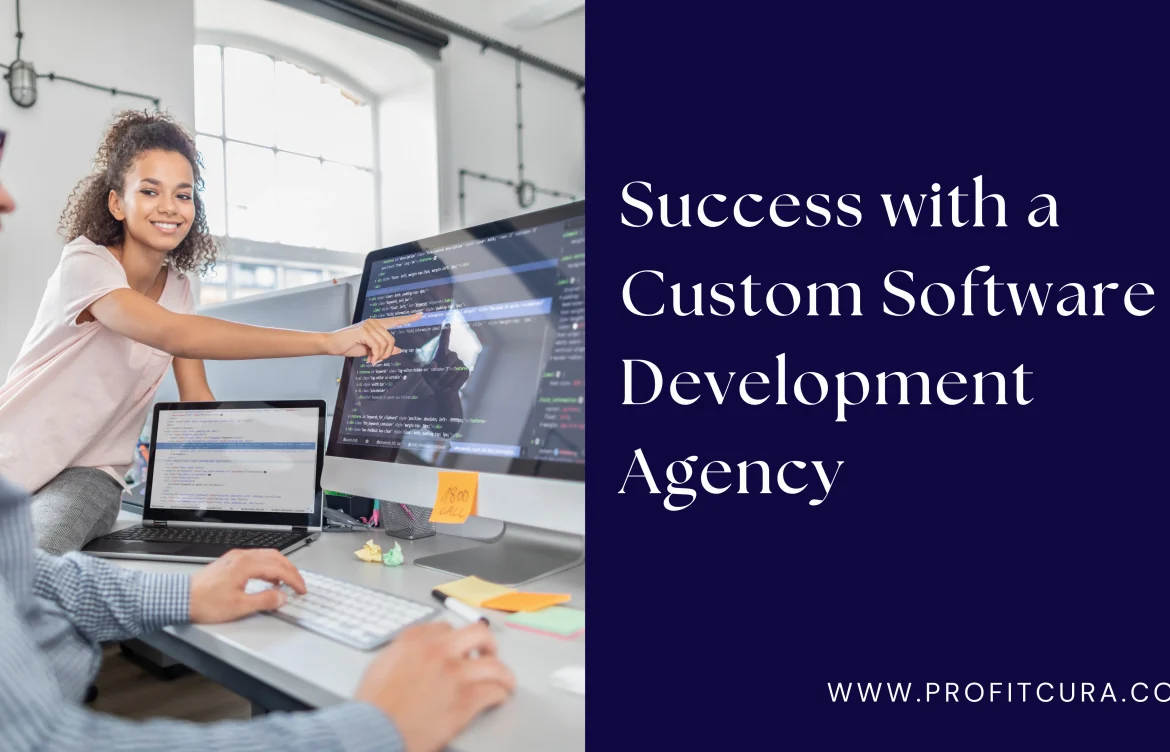 Success with a Custom Software Development Agency