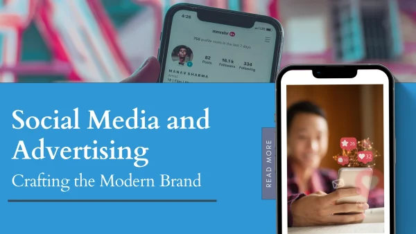 Social Media and Advertising: Crafting the Modern Brand